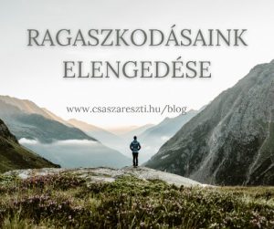 Read more about the article Ragaszkodásaink elengedése
